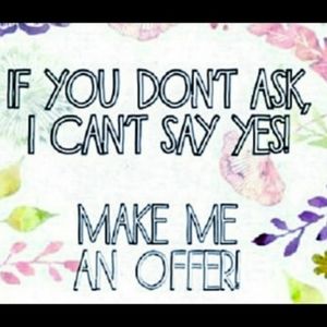 Make me an offer if you like something!